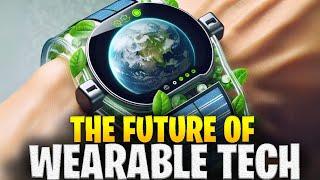 The Future of Wearable Tech 10 Gadgets You Can’t Live Without