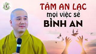 Tâm an lạc mọi việc sẽ bình an - Thầy Thích Pháp Hòa