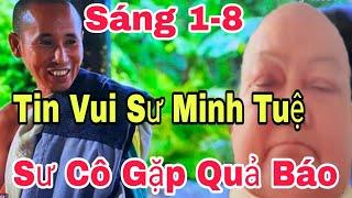 Sáng 1-8: Tin Vui Sư Minh Tuệ Sư Cô Diệu Hân Gặp Quả Báo