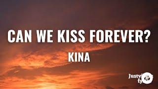 Kina - Can We Kiss Forever? (Lyrics)