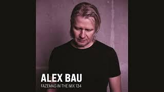 Alex Bau - FAZEmag In The Mix 134