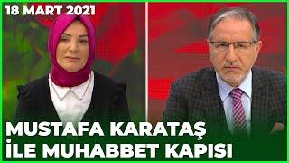 Prof. Dr. Mustafa Karataş ile Muhabbet Kapısı - 18 Mart 2021