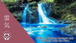 Reiki for Getting Unstuck & Get Back Into the Flow | Overcoming Stagnation in All Aspects of Life