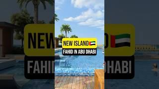 New Island in Abu Dhabi - Fahid Luxury Investment #UAE #Abu Dhabi