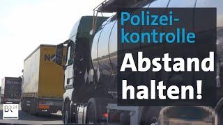 Polizei kontrolliert Lastwagen - Abstand halten! | Abendschau | BR24