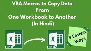 VBA Macros To Copy Data From One Workbook To Another (in Hindi)