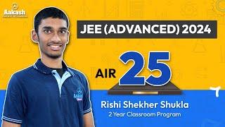 AIR 25 - JEE (Advanced) 2024 | Rishi Shekher Shukla shares his Preparation Strategy