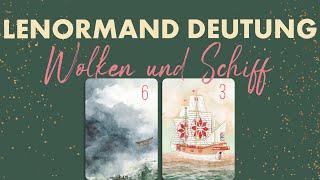 Lenormandkarten Kombi deuten - Wolken & Schiff ️