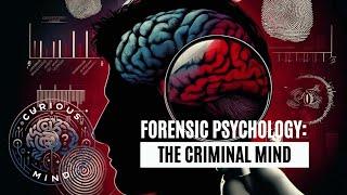 Forensic Psychology: The Criminal Mind