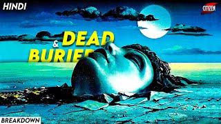 What's The Mystery Behind Sudden Deaths In Town ? DEAD & BURIED (1981) Explained In Hindi + Facts