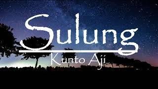 Kunto Aji - Sulung (Lirik)