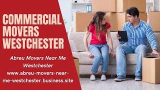 Abreu Movers Westchester | Commercial Movers Westchester #CommercialMoversWestchester