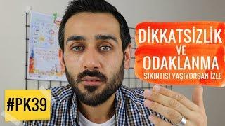 Dikkatsizlik ve Odaklanma Sıkıntısı Yaşayanlara 5 Faydalı  Taktik [PK 39]