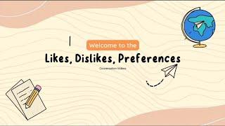 LIKES, DISLIKES AND PREFERENCES (CONVERSATION) || ASSIGNMENT || SPEAKING FOR DAILY EXPRESSION