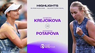 Barbora Krejcikova vs. Anastasia Potapova | 2024 Birmingham Quarterfinal | WTA Match Highlights