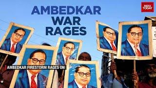 Political War Over Ambedkar's Legacy: Nationwide Protests Against Amit Shah's Comments | India Today