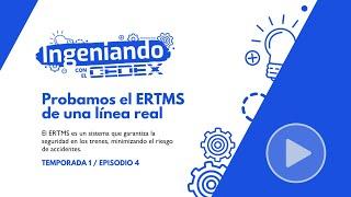 Probamos el ERTMS de una línea real en nuestro Laboratorio - Ingeniando con el CEDEX