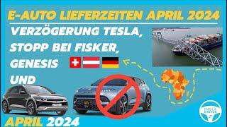 Elektroauto-Lieferzeiten (April 2024) | Verzögerungen bei Tesla, Stopp bei Fisker, Genesis und ..