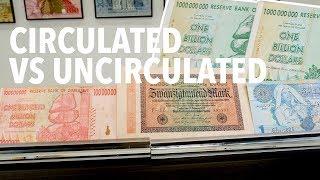 Circulated vs. Uncirculated Banknotes! | What's the Difference?