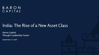 India: The Rise of a New Asset Class | Baron Capital Thought Leadership Forum