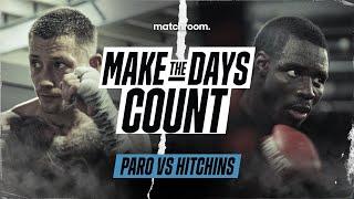 "He's A Quitter!"  Liam Paro Vs Richardson Hitchins Build-Up Feature | Make The Days Count