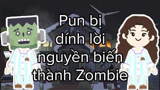 Giải cứu Pun khỏi lời nguyền biến thành Zombie