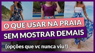 MODA PRAIA COMPORTADA: 4 Ideias de Looks para Curtir a Praia sem Revelar Demais