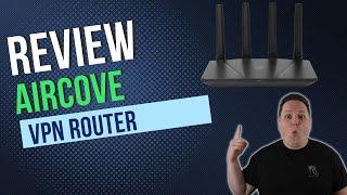 Aircove -  The best VPN router for your home ?