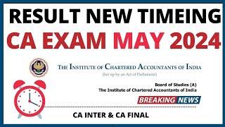 Breaking News || CA Inter And Final Result New Timeing || CA Exam May 2024