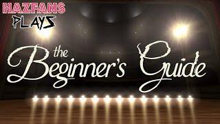HAZFANS PLAYS | THE BEGINNER'S GUIDE !!!