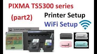 PIXMA TS5370 TS5350 TS5340 TS5320 (part2) - Setup printer and Wifi connect with Canon PRINT App