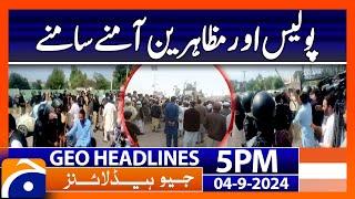 Police vs Protesters | Geo News 5 PM Headlines | Sep 4, 2024