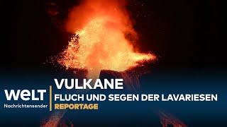 FLUCH UND SEGEN DER VULKANE: Die unheimliche Macht der Feuerberge | WELT Reportage