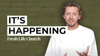 It's Happening | Pastor Levi Lusko | Fresh Life Church