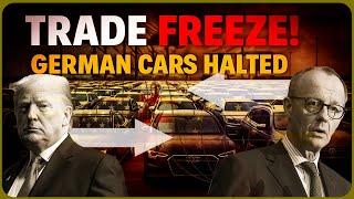 BREAKING! German Automakers Froze U.S. Shipments — Trump Didn't See This Coming!