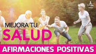 AFIRMACIONES POSITIVAS para sentirse SALUDABLE  | Como MEJORAR la SALUD