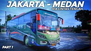 3 Hari 3 Malam Naik Bus ALS 355 Jakarta - Medan Via Lintas Tengah Sumatera (Lintas Dua Danau) Part 1