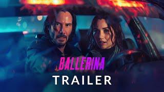 Ballerina (2025) - New Trailer | Ana de Armas, Keanu Reeves