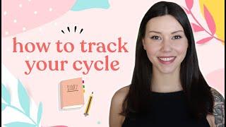 LEARN HOW TO TRACK YOUR MENSTRUAL CYCLE!