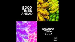 Good Times Ahead - Quando Toca Essa [Official Music Video]