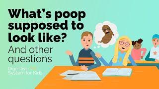 What’s poop supposed to look like? And other questions | Digestive System for Kids