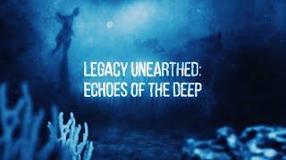 #Part 2 : Legacy Unearthed -Echoes of the Deep