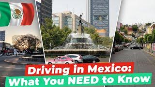 Driving in Mexico: What you NEED to Know!