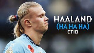 Erling Haaland - CTID | Ha Ha Ha | Skills & Goals | HD