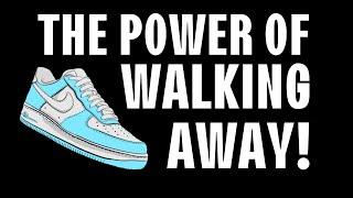 The Power of Walking Away! ‍️