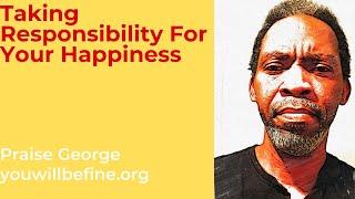 Taking Responsibility For Your Happiness