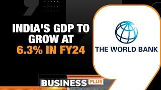 World Bank Predicts India’s Economy To Grow At 6.3% | Business News Today | News9