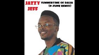 JAZZY JEFF - Summertime Of Dalia (P-Funk Remix)