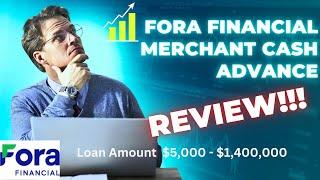 Fora Financial Merchant Cash Advance Review! Loan Amount $5,000 - $1,400,000!