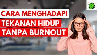 Tips Menghadapi Tekanan Hidup tanpa Burnout